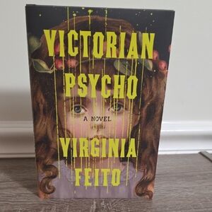 Victorian Psycho Hardcover Novel by Virginia Feito